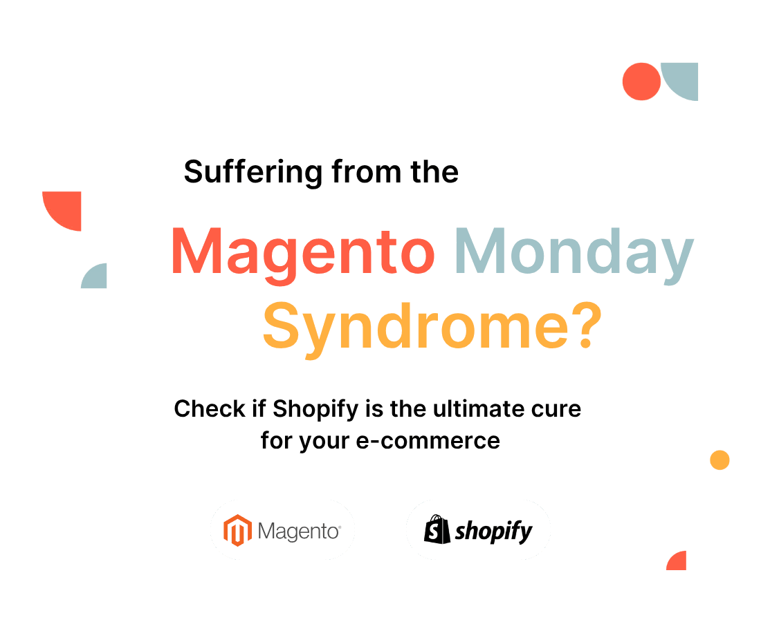 Text graphic with "Magento Monday Syndrome?" and logos for Magento and Shopify, surrounded by colorful geometric shapes.