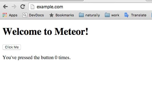 Webpage with text "Welcome to Meteor!" and a button labeled "Click Me." Below, it says "You've pressed the button 0 times."