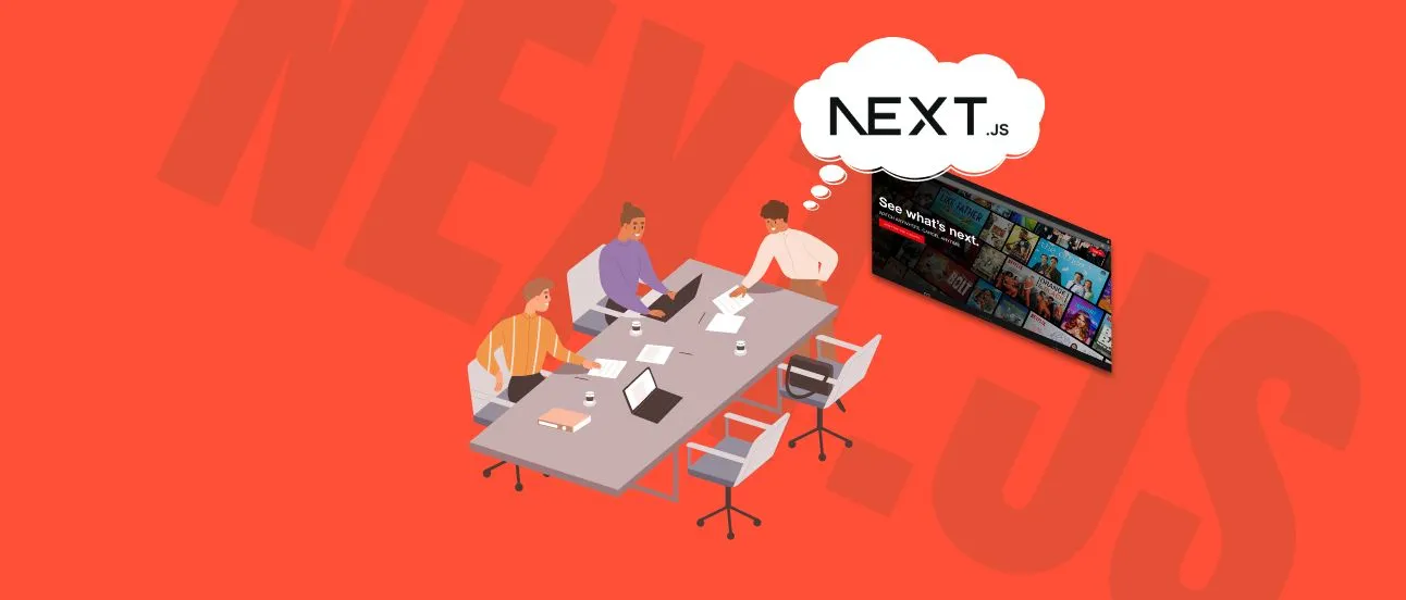 Illustration of three people at a table with laptops, a thought bubble with "NEXT.js," and a TV screen displaying various images.